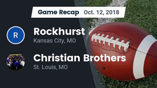 Watch this highlight video of the Rockhurst (Kansas City, MO) football team in its game Recap: Rockhurst  vs. Christian Brothers  2018 on Oct 13, 2018