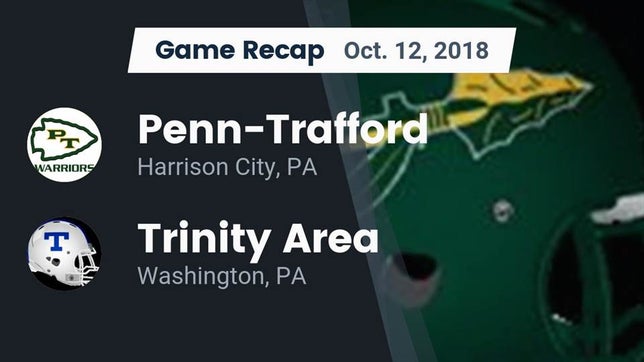 Watch this highlight video of the Penn-Trafford (Harrison City, PA) football team in its game Recap: Penn-Trafford  vs. Trinity Area  2018 on Oct 12, 2018