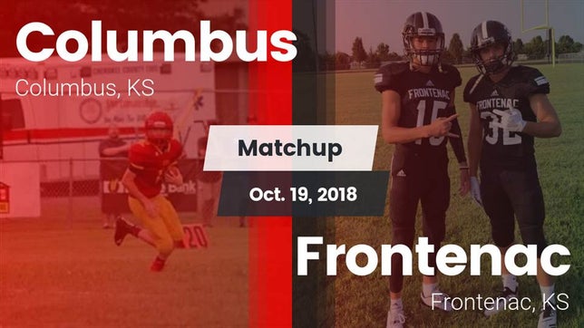 Watch this highlight video of the Columbus (KS) football team in its game Matchup: Columbus vs. Frontenac  2018 on Oct 19, 2018