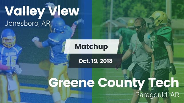 Watch this highlight video of the Valley View (Jonesboro, AR) football team in its game Matchup: Valley View vs. Greene County Tech  2018 on Oct 19, 2018