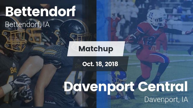 Watch this highlight video of the Bettendorf (IA) football team in its game Matchup: Bettendorf High vs. Davenport Central  2018 on Oct 18, 2018