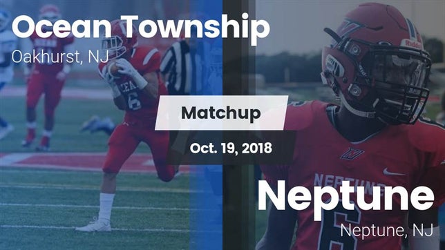 Watch this highlight video of the Ocean Township (Oakhurst, NJ) football team in its game Matchup: Ocean Township High vs. Neptune  2018 on Oct 19, 2018