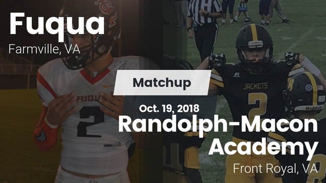 Watch this highlight video of the Fuqua (Farmville, VA) football team in its game Matchup: Fuqua vs. Randolph-Macon Academy  2018 on Oct 19, 2018