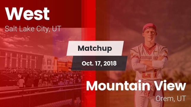 Watch this highlight video of the West (Salt Lake City, UT) football team in its game Matchup: West  vs. Mountain View  2018 on Oct 17, 2018