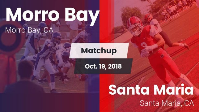Watch this highlight video of the Morro Bay (CA) football team in its game Matchup: Morro Bay vs. Santa Maria  2018 on Oct 19, 2018