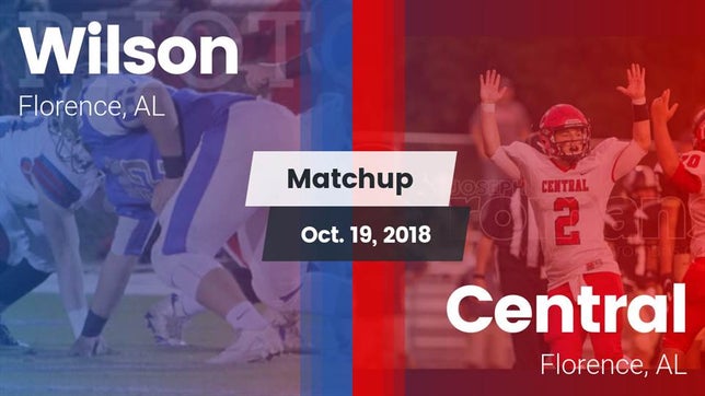 Watch this highlight video of the Wilson (Florence, AL) football team in its game Matchup: Wilson vs. Central  2018 on Oct 19, 2018