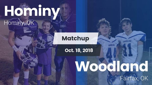 Watch this highlight video of the Hominy (OK) football team in its game Matchup: Hominy  vs. Woodland  2018 on Oct 18, 2018
