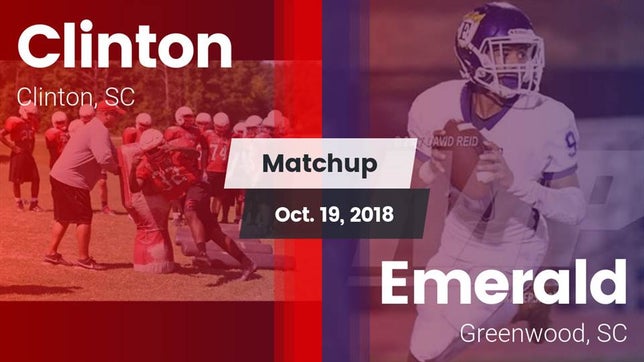 Watch this highlight video of the Clinton (SC) football team in its game Matchup: Clinton  vs. Emerald  2018 on Oct 19, 2018
