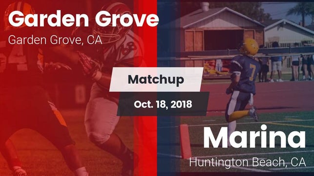 Watch this highlight video of the Garden Grove (CA) football team in its game Matchup: Garden Grove High vs. Marina  2018 on Oct 18, 2018