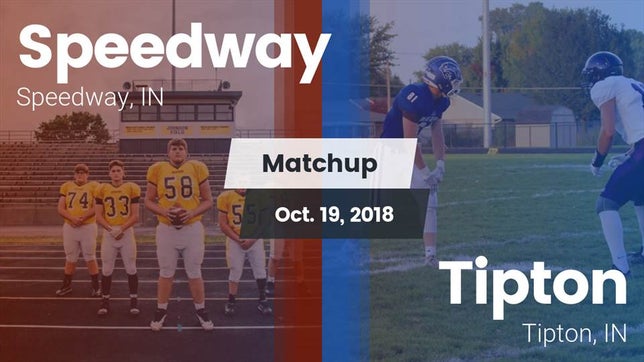 Watch this highlight video of the Speedway (IN) football team in its game Matchup: Speedway  vs. Tipton  2018 on Oct 19, 2018