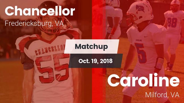 Watch this highlight video of the Chancellor (Fredericksburg, VA) football team in its game Matchup: Chancellor vs. Caroline  2018 on Oct 19, 2018