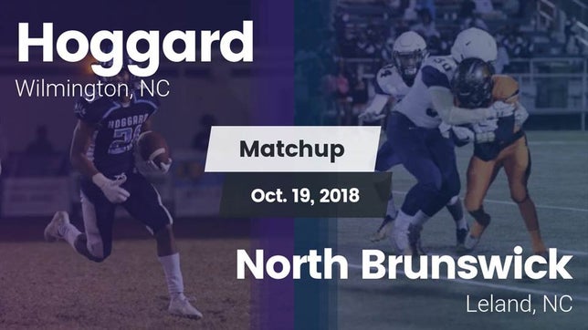 Watch this highlight video of the Hoggard (Wilmington, NC) football team in its game Matchup: Hoggard vs. North Brunswick  2018 on Oct 20, 2018
