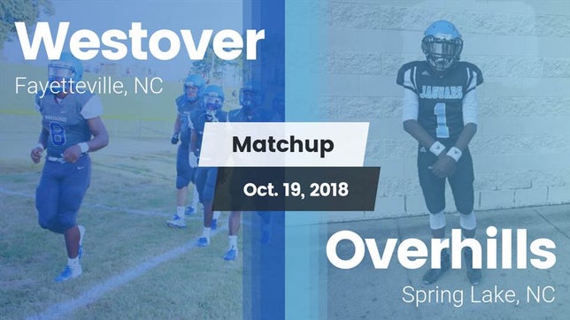 Watch this highlight video of the Westover (Fayetteville, NC) football team in its game Matchup: Westover  vs. Overhills  2018 on Oct 19, 2018