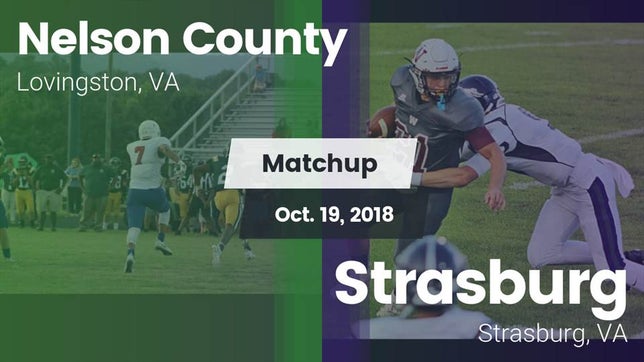 Watch this highlight video of the Nelson County (Lovingston, VA) football team in its game Matchup: Nelson County vs. Strasburg  2018 on Oct 19, 2018
