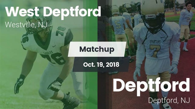 Watch this highlight video of the West Deptford (Westville, NJ) football team in its game Matchup: West Deptford vs. Deptford  2018 on Oct 19, 2018