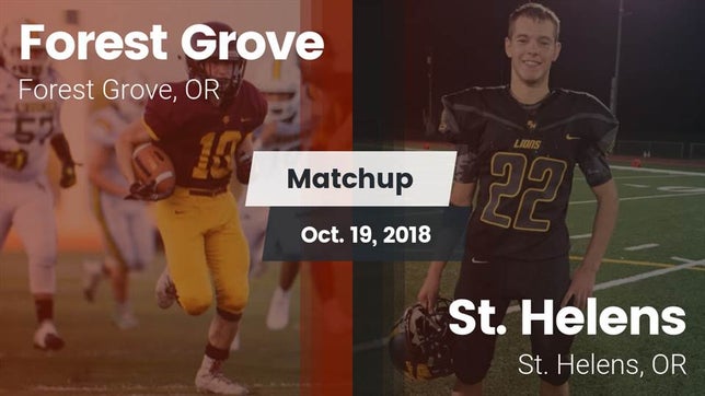 Watch this highlight video of the Forest Grove (OR) football team in its game Matchup: Forest Grove High vs. St. Helens  2018 on Oct 19, 2018