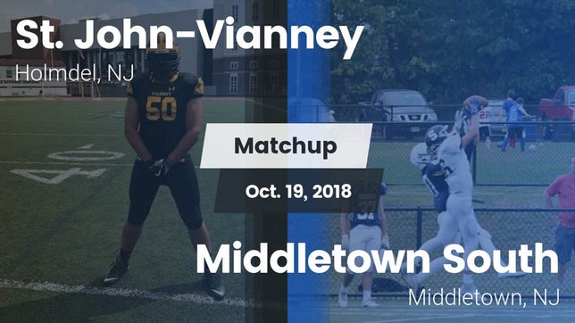 Watch this highlight video of the St. John-Vianney (Holmdel, NJ) football team in its game Matchup: St. John-Vianney vs. Middletown South  2018 on Oct 19, 2018