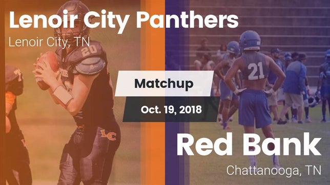 Watch this highlight video of the Lenoir City (TN) football team in its game Matchup: Lenoir City Panthers vs. Red Bank  2018 on Oct 19, 2018