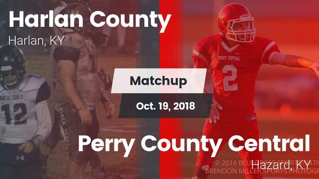 Watch this highlight video of the Harlan County (Harlan, KY) football team in its game Matchup: Harlan County vs. Perry County Central  2018 on Oct 19, 2018