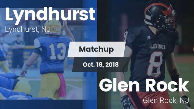 Watch this highlight video of the Lyndhurst (NJ) football team in its game Matchup: Lyndhurst vs. Glen Rock  2018 on Oct 19, 2018