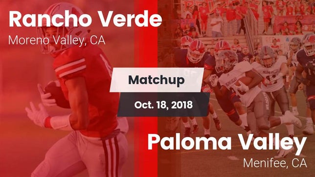 Watch this highlight video of the Rancho Verde (Moreno Valley, CA) football team in its game Matchup: Rancho Verde HS vs. Paloma Valley  2018 on Oct 20, 2018