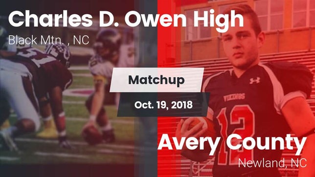 Watch this highlight video of the Owen (Black Mountain, NC) football team in its game Matchup: Charles D. Owen High vs. Avery County  2018 on Oct 19, 2018