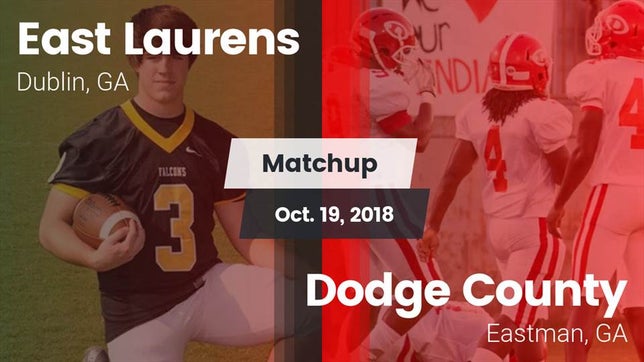 Watch this highlight video of the East Laurens (East Dublin, GA) football team in its game Matchup: East Laurens High vs. Dodge County  2018 on Oct 19, 2018