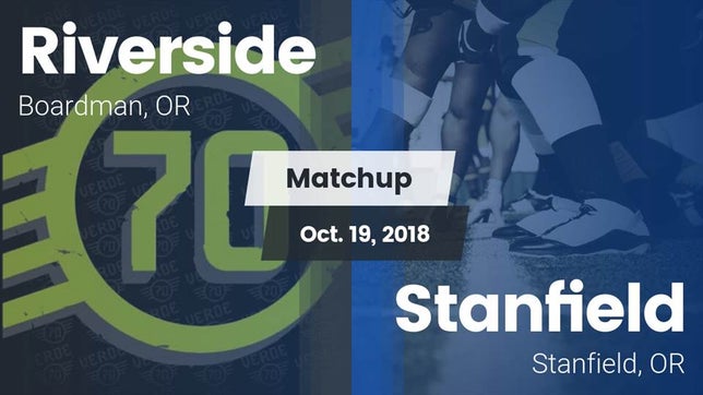 Watch this highlight video of the Riverside (Boardman, OR) football team in its game Matchup: Riverside High Schoo vs. Stanfield  2018 on Oct 19, 2018