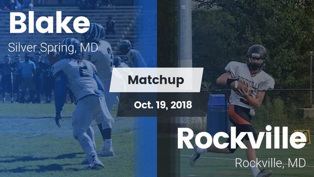 Watch this highlight video of the Blake (Silver Spring, MD) football team in its game Matchup: Blake vs. Rockville  2018 on Oct 19, 2018