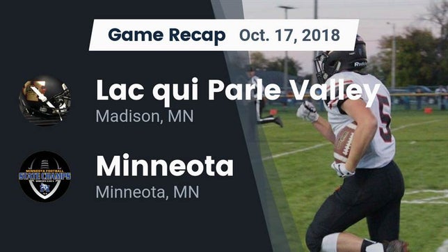 Watch this highlight video of the Lac qui Parle Valley (Madison, MN) football team in its game Recap: Lac qui Parle Valley  vs. Minneota  2018 on Oct 17, 2018