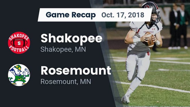 Watch this highlight video of the Shakopee (MN) football team in its game Recap: Shakopee  vs. Rosemount  2018 on Oct 17, 2018