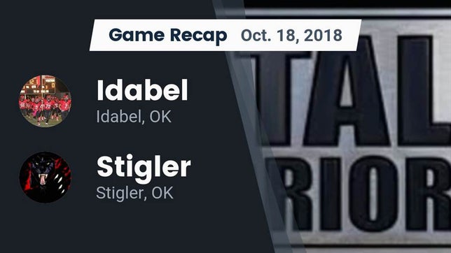 Watch this highlight video of the Idabel (OK) football team in its game Recap: Idabel  vs. Stigler  2018 on Oct 18, 2018