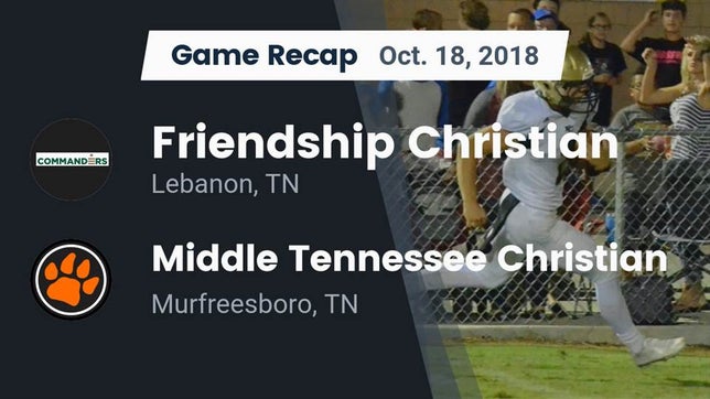 Watch this highlight video of the Friendship Christian (Lebanon, TN) football team in its game Recap: Friendship Christian  vs. Middle Tennessee Christian 2018 on Oct 18, 2018