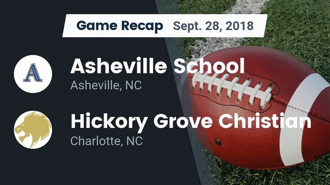 Watch this highlight video of the Asheville School (Independent) (Asheville, NC) football team in its game Recap: Asheville School vs. Hickory Grove Christian  2018 on Sep 28, 2018