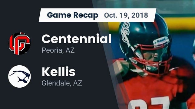 Watch this highlight video of the Centennial (Peoria, AZ) football team in its game Recap: Centennial  vs. Kellis 2018 on Oct 19, 2018