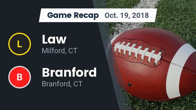 Watch this highlight video of the Law (Milford, CT) football team in its game Recap: Law  vs. Branford  2018 on Oct 19, 2018