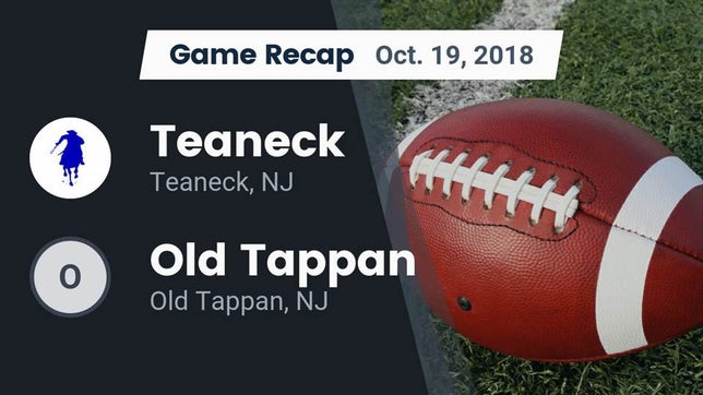 Watch this highlight video of the Teaneck (NJ) football team in its game Recap: Teaneck  vs. Old Tappan 2018 on Oct 19, 2018