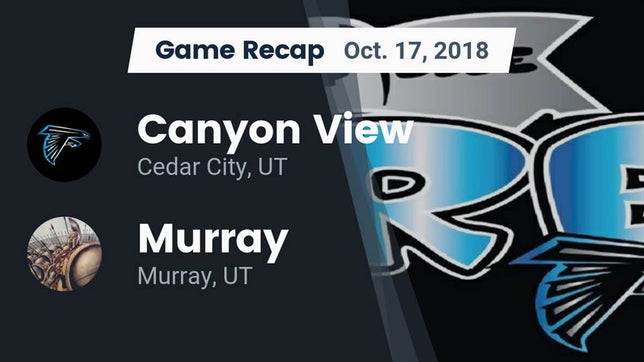 Watch this highlight video of the Canyon View (Cedar City, UT) football team in its game Recap: Canyon View  vs. Murray  2018 on Oct 17, 2018