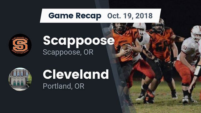 Watch this highlight video of the Scappoose (OR) football team in its game Recap: Scappoose  vs. Cleveland  2018 on Oct 19, 2018