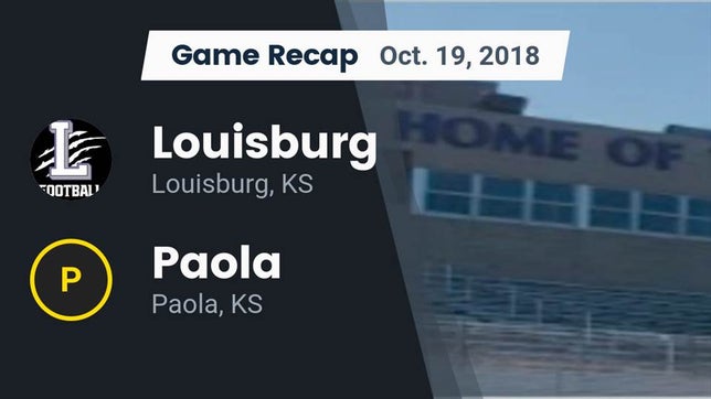 Watch this highlight video of the Louisburg (KS) football team in its game Recap: Louisburg  vs. Paola  2018 on Oct 19, 2018