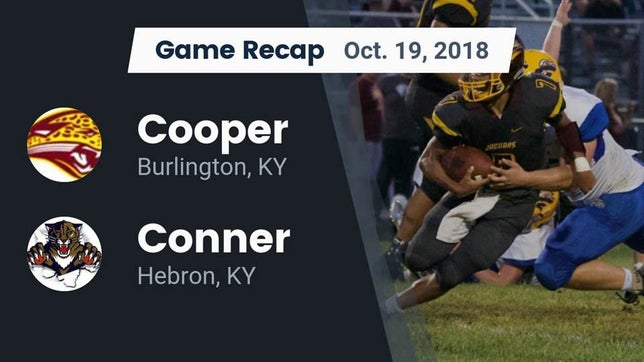 Watch this highlight video of the Cooper (Union, KY) football team in its game Recap: Cooper  vs. Conner  2018 on Oct 19, 2018