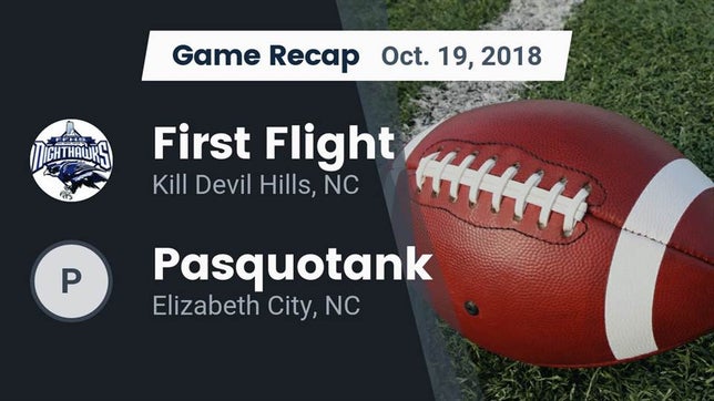 Watch this highlight video of the First Flight (Kill Devil Hills, NC) football team in its game Recap: First Flight  vs. Pasquotank  2018 on Oct 19, 2018