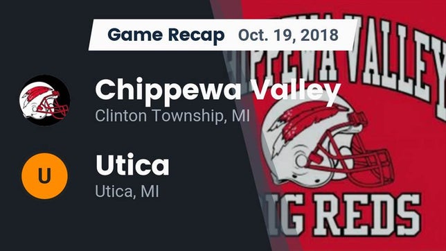 Watch this highlight video of the Chippewa Valley (Clinton Township, MI) football team in its game Recap: Chippewa Valley  vs. Utica  2018 on Oct 19, 2018
