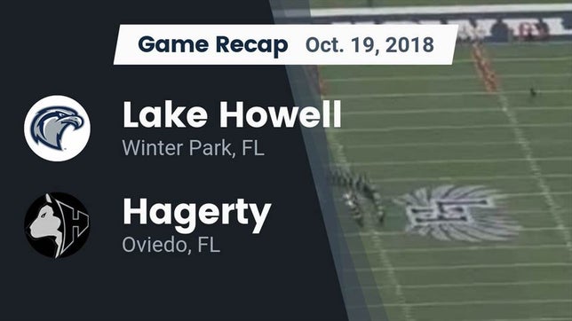 Watch this highlight video of the Lake Howell (Winter Park, FL) football team in its game Recap: Lake Howell  vs. Hagerty  2018 on Oct 19, 2018