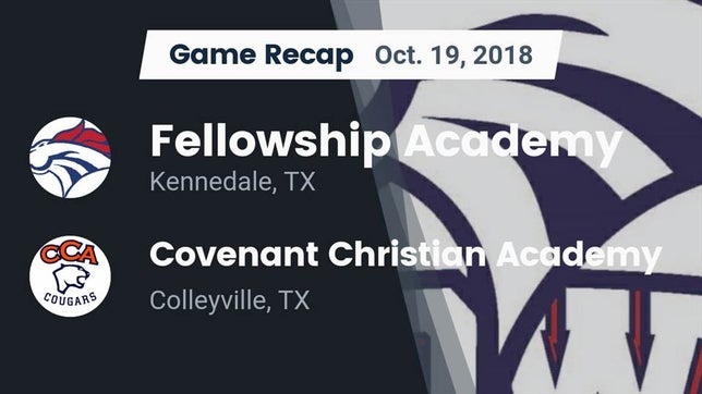 Watch this highlight video of the Fellowship Academy (Kennedale, TX) football team in its game Recap: Fellowship Academy vs. Covenant Christian Academy 2018 on Oct 19, 2018