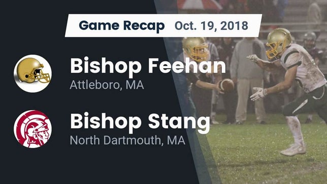 Watch this highlight video of the Bishop Feehan (Attleboro, MA) football team in its game Recap: Bishop Feehan  vs. Bishop Stang  2018 on Oct 19, 2018