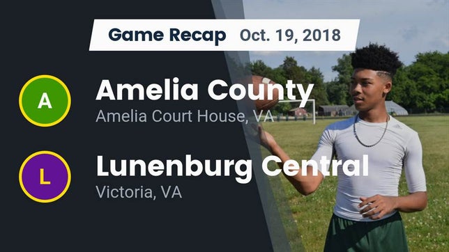 Watch this highlight video of the Amelia County (Amelia Court House, VA) football team in its game Recap: Amelia County  vs. Lunenburg Central  2018 on Oct 19, 2018