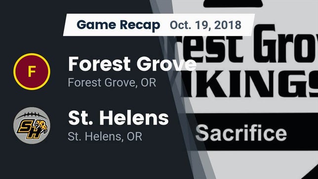 Watch this highlight video of the Forest Grove (OR) football team in its game Recap: Forest Grove  vs. St. Helens  2018 on Oct 19, 2018