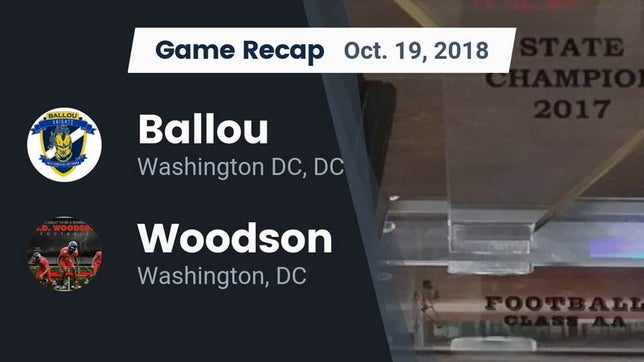 Watch this highlight video of the Ballou (Washington, DC) football team in its game Recap: Ballou  vs. Woodson  2018 on Oct 19, 2018