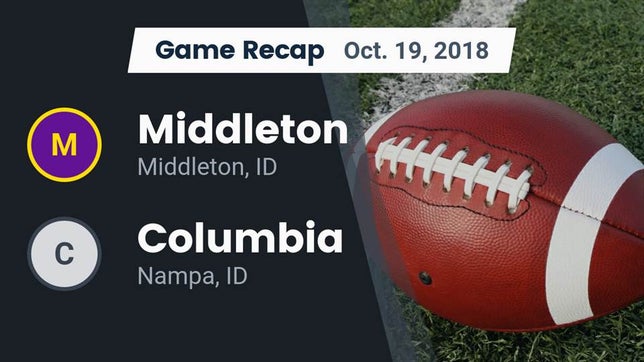 Watch this highlight video of the Middleton (ID) football team in its game Recap: Middleton  vs. Columbia  2018 on Oct 19, 2018